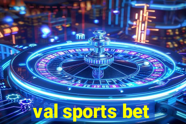 val sports bet